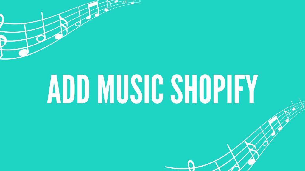 how-to-add-music-to-your-shopify-store-atikur-shohel